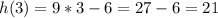 h(3) = 9*3-6=27-6=21