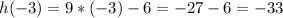 h(-3) = 9*(-3) - 6 = -27 - 6 = -33