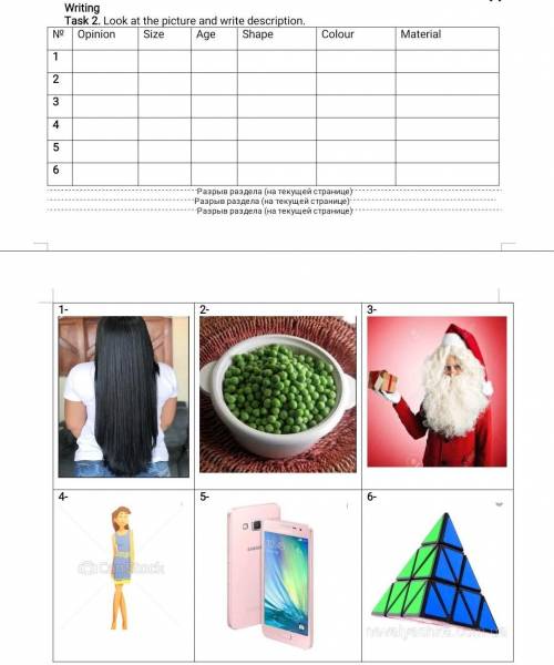 Writing Task 2. Look at the picture and write description. №OpinionSizeAgeShapeColourMaterial​