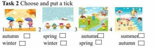 Task 2 Choose and put a tick 4autumnwinterspringwinterautumnspringsummerautumn​