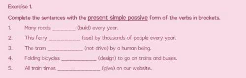 Exercise 1 Complete the sentences with the present simple passive form of the verbs in brackets.Mary