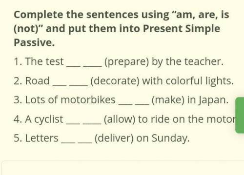 Complete the sentences using am,are,is(not) and put them into present simple passive ​