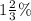 1 \frac{2}{3} \%