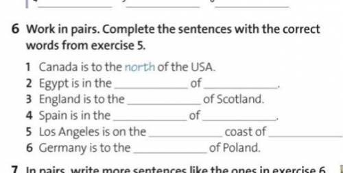 Work in pairs. Complete the sentences with the correct words from exercise 5. Canada is to the north