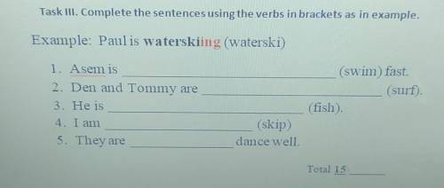 Task III. Complete the sentences using the verbs in brackets as in example. Example: Paulis waterski