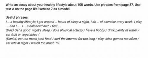 Write an essay about your healthy lifestyle about 100 words. Use phrases from page 87. Use text A on