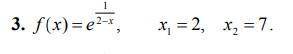 Заданы функция y = f (x) и два значения аргумента 1 x и 2 x . Требуется установить, является ли данн