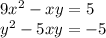 9x^2-xy=5 \\ y^2-5xy=-5