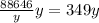 \frac{88646}{y}y=349y