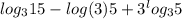 log_{3}15 - log(3) 5 + 3^ log_{3}5