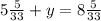 5\frac{5}{33} + y = 8\frac{5}{33}