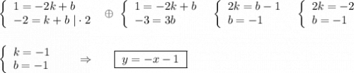 \left\{\begin{array}{l}1=-2k+b\\-2=k+b\ |\cdot 2\end{array}\right\ \oplus \ \left\{\begin{array}{l}1=-2k+b\\-3=3b\end{array}\right\ \ \left\{\begin{array}{l}2k=b-1\\b=-1\end{array}\right\ \ \left\{\begin{array}{l}2k=-2\\b=-1\end{array}\rightleft\{\begin{array}{l}k=-1\\b=-1\end{array}\right\ \ \ \ \ \Rightarrow \ \ \ \ \ \boxed{\ y=-x-1\ }