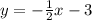 y = - \frac{1}{2} x - 3