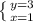 \left \{ {{y=3} \atop {x=1}} \right.