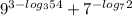 {9}^{3 - log_{3}54 } + {7}^{ - log_{7}2}