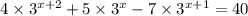 4 \times {3}^{x + 2} + 5 \times {3}^{x} - 7 \times {3}^{x + 1} = 40