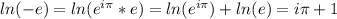 ln(-e) = ln (e^{i\pi}*e) = ln(e^{i\pi}) + ln(e) = i\pi + 1