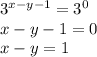 3^{x-y-1}=3^0\\x-y-1=0\\x-y=1