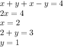 x+y+x-y=4\\2x=4\\x=2\\2+y=3\\y=1