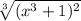 \sqrt[3]{( {x}^{3} + 1) {}^{2} }