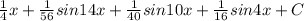 \frac{1}{4}x + \frac{1}{56} sin14x + \frac{1}{40} sin10x + \frac{1}{16} sin4x + C