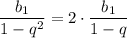 \dfrac{b_1}{1-q^2}=2\cdot\dfrac{b_1}{1-q}