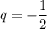 q=-\dfrac{1}{2}