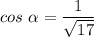 cos~\alpha = \dfrac{1}{\sqrt{17} }