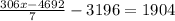 \frac{306x-4692}{7} - 3196 = 1904