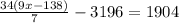 \frac{34(9x-138)}{7} - 3196 = 1904