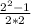 \frac{2^{2}-1 }{2*2}