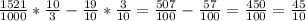 \frac{1521}{1000} * \frac{10}{3} - \frac{19}{10} * \frac{3}{10} = \frac{507}{100} - \frac{57}{100} = \frac{450}{100} = \frac{45}{10}