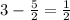 3-\frac{5}{2}=\frac{1}{2}