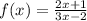 f(x)=\frac{2x+1}{3x-2}