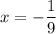 x=-\dfrac{1}{9}