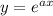 y=e^{ax}