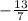 - \frac{13}{7}