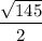 \dfrac{\sqrt{145}}{2}