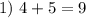 1)\ 4+5=9