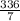 \frac{336}{7}