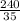 \frac{240}{35}