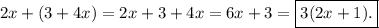 2x+(3+4x)=2x+3+4x=6x+3=\boxed{3(2x+1).}