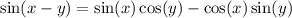 \sin(x - y) = \sin(x) \cos(y) - \cos(x) \sin(y)