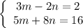 \left\{\begin{array}{ccc}3m-2n=2 \\5m+8n=16\end{array}\right