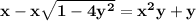 \bf\\x-x\sqrt{1-4y^2}=x^2y+y