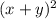 (x + y)^ 2