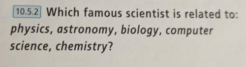 какой известный учёный имеет отношение к астрономии, физике, химии, информатике, биологии