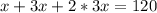 x + 3x + 2 * 3x = 120\\