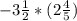 -3\frac{1}{2} *(2\frac{4}{5} )