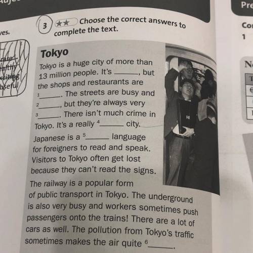 3 ** Choose the correct answers to complete the text. 1 2 3 Tokyo Tokyo is a huge city of more than